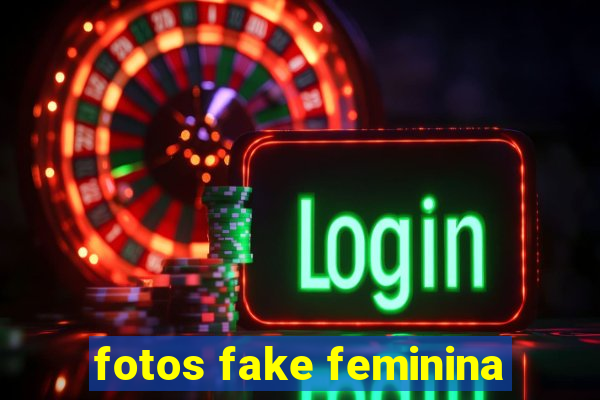 fotos fake feminina